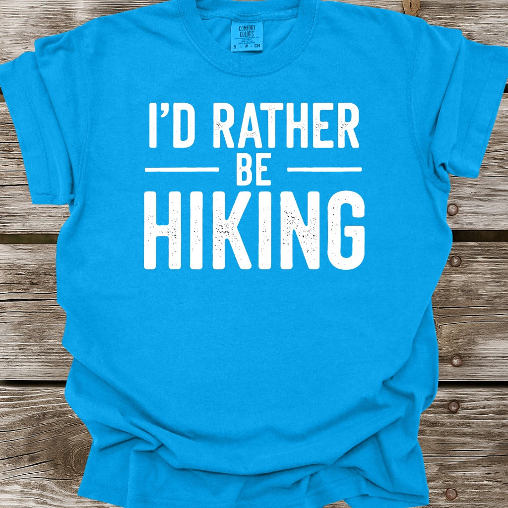 I'd Rather Be Hiking T-Shirt