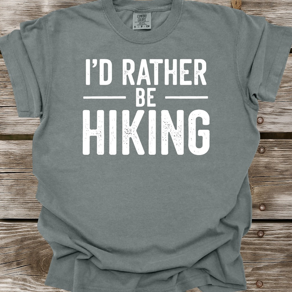 I'd Rather Be Hiking T-Shirt