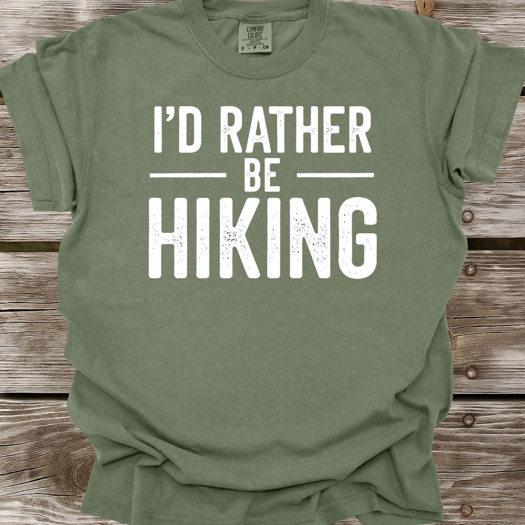 I'd Rather Be Hiking T-Shirt