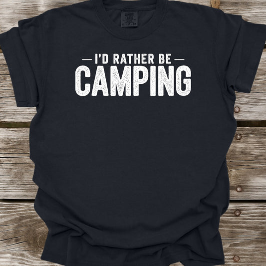 I'd Rather Be Camping T-Shirt