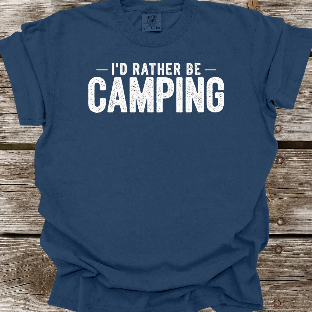 I'd Rather Be Camping T-Shirt