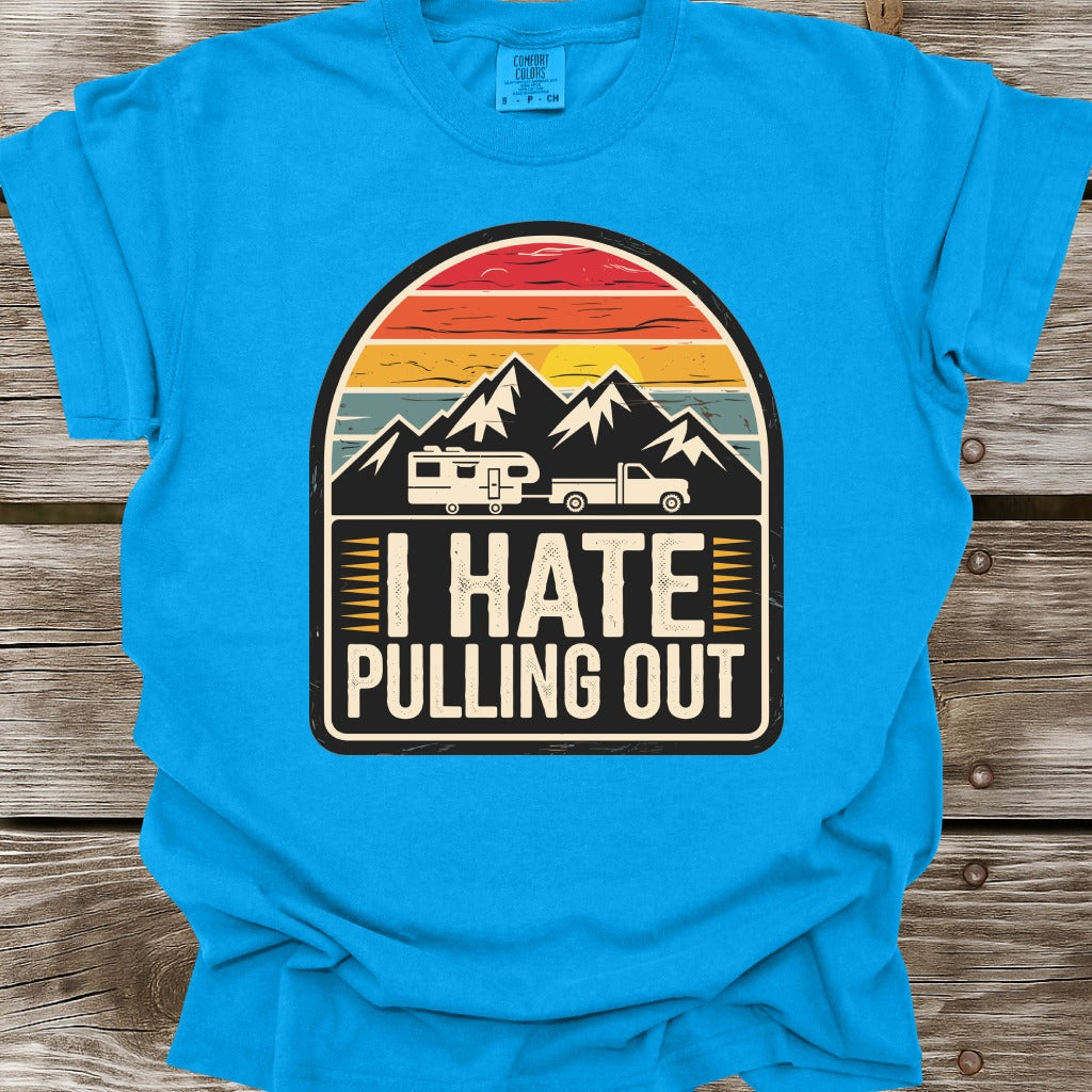 I Hate Pulling Out T-Shirt