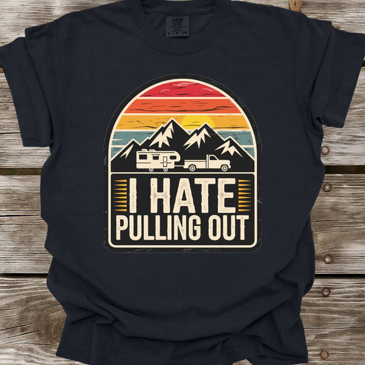 I Hate Pulling Out T-Shirt