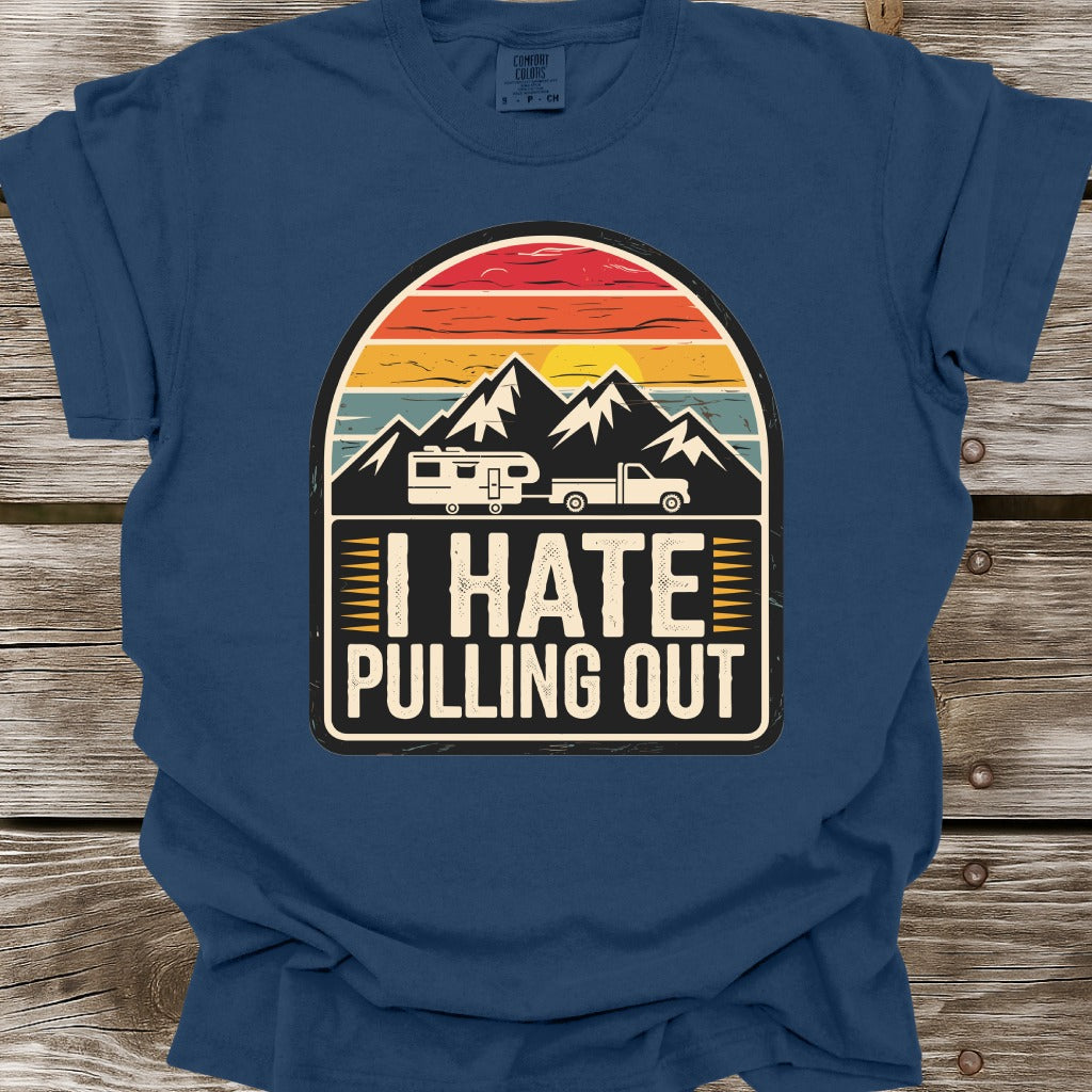 I Hate Pulling Out T-Shirt