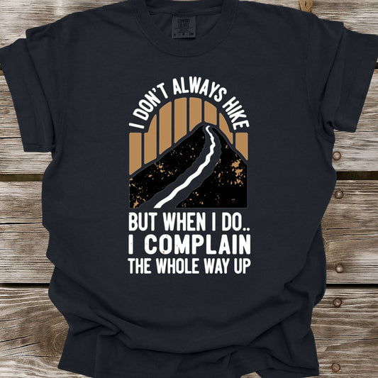 I Don't Always Hike T-Shirt