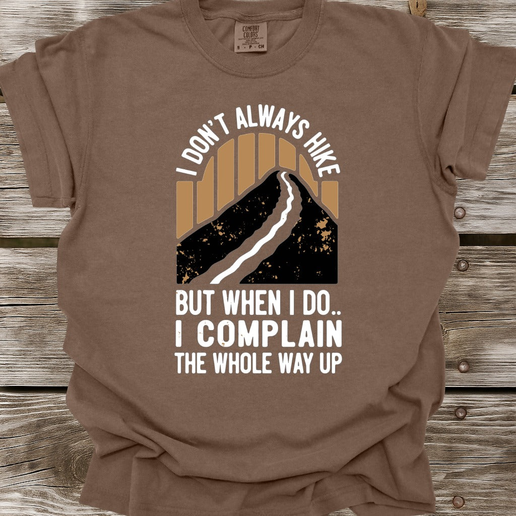 I Don't Always Hike T-Shirt