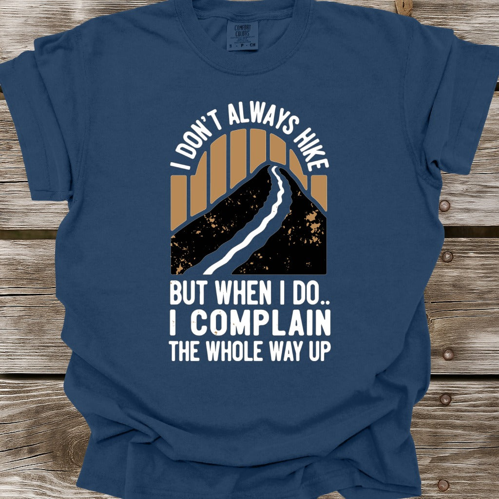 I Don't Always Hike T-Shirt