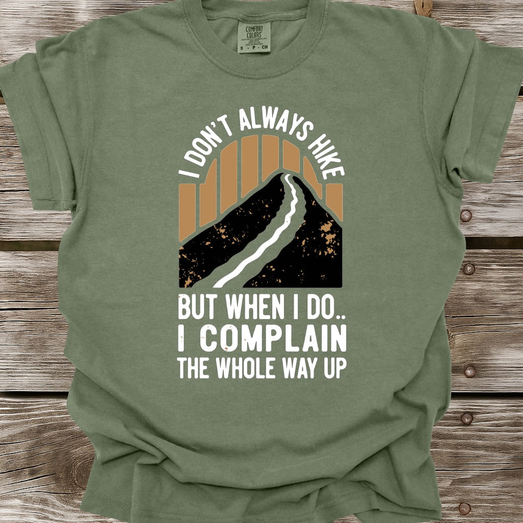 I Don't Always Hike T-Shirt