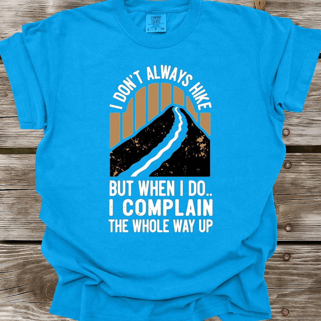 I Don't Always Hike T-Shirt