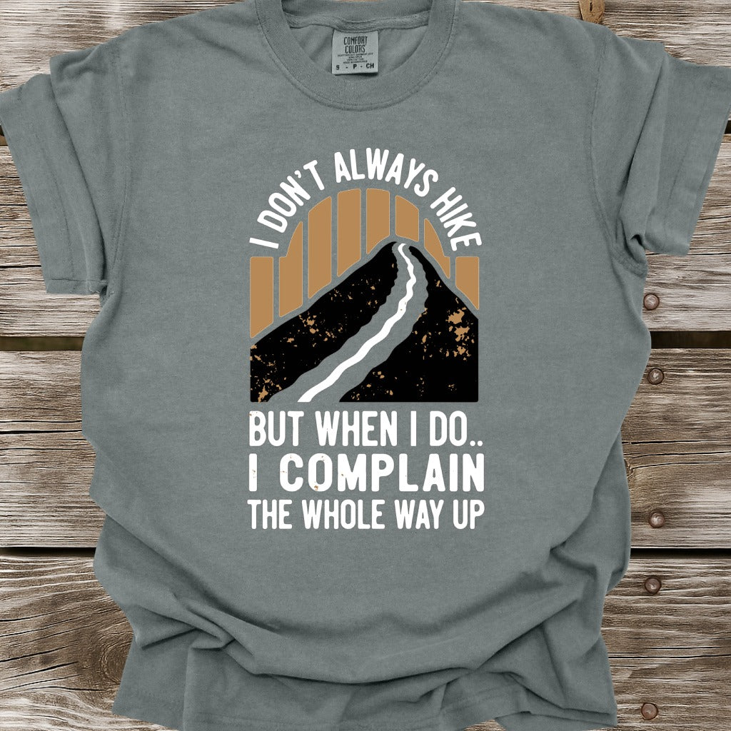 I Don't Always Hike T-Shirt