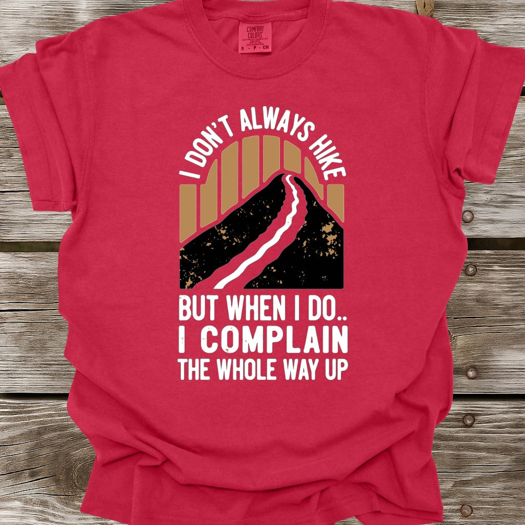 I Don't Always Hike T-Shirt