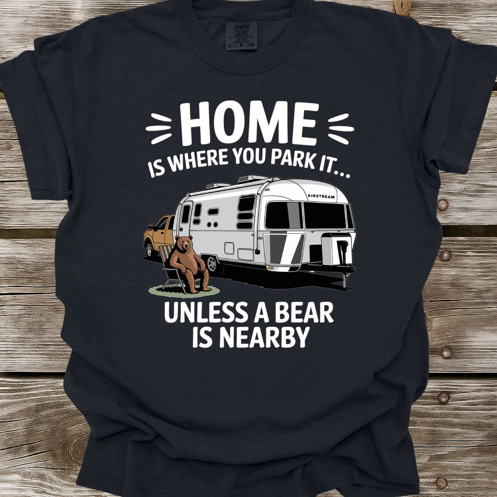 Home Is Where You Park It T-Shirt