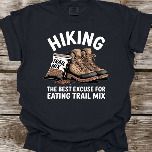 Hiking The Best Excuse For Eating Trail Mix T-Shirt
