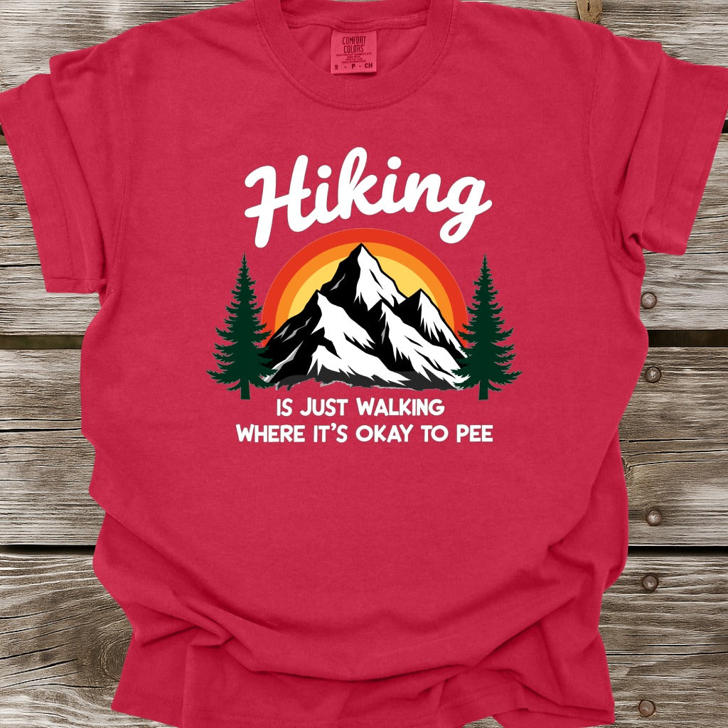 Hiking Is Just Walking Where It's Okay To Pee T-Shirt