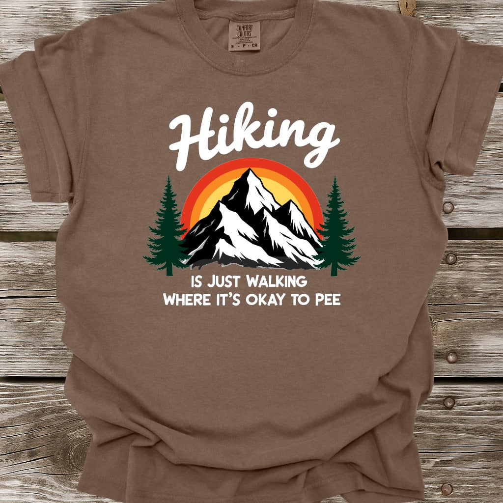 Hiking Is Just Walking Where It's Okay To Pee T-Shirt
