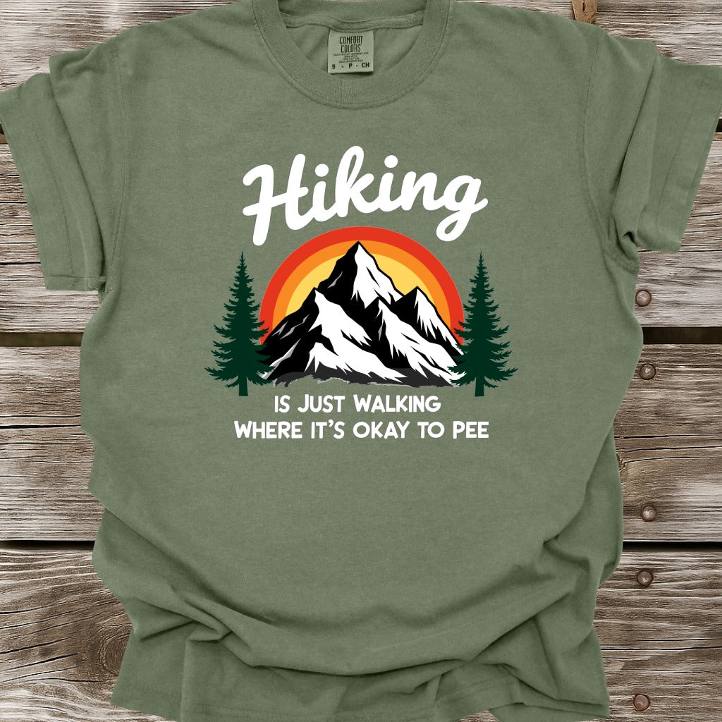 Hiking Is Just Walking Where It's Okay To Pee T-Shirt