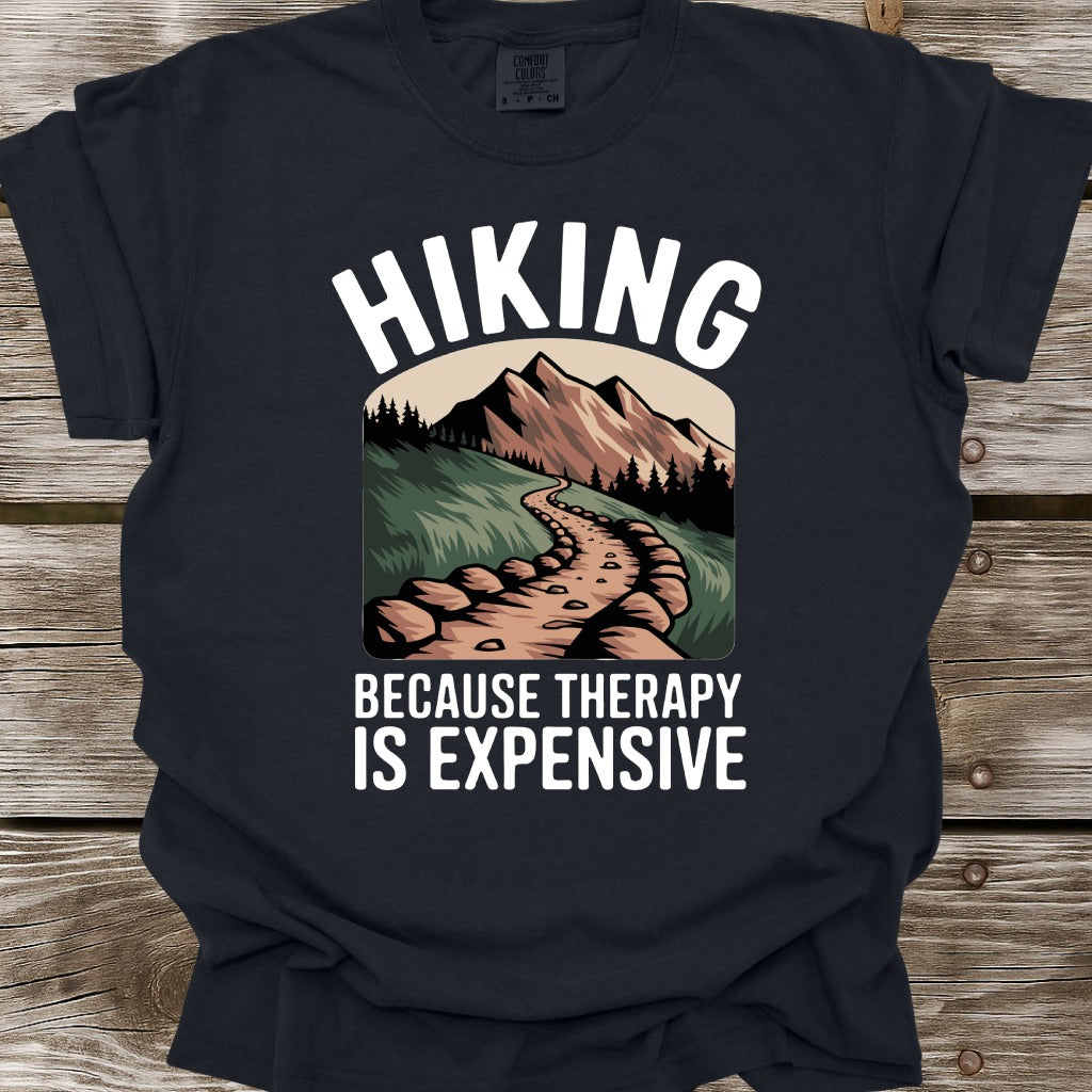 Hiking Because Therapy Is Expensive T-Shirt