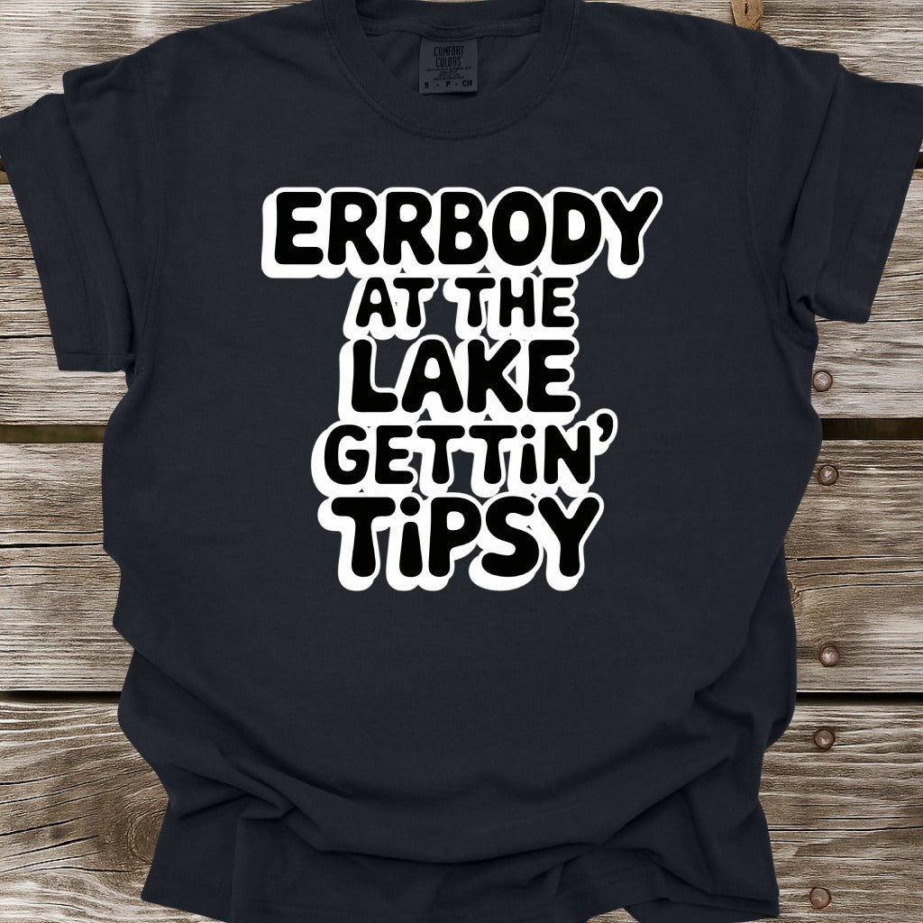 Errbody At The Lake Gettin' Tipsy T-Shirt