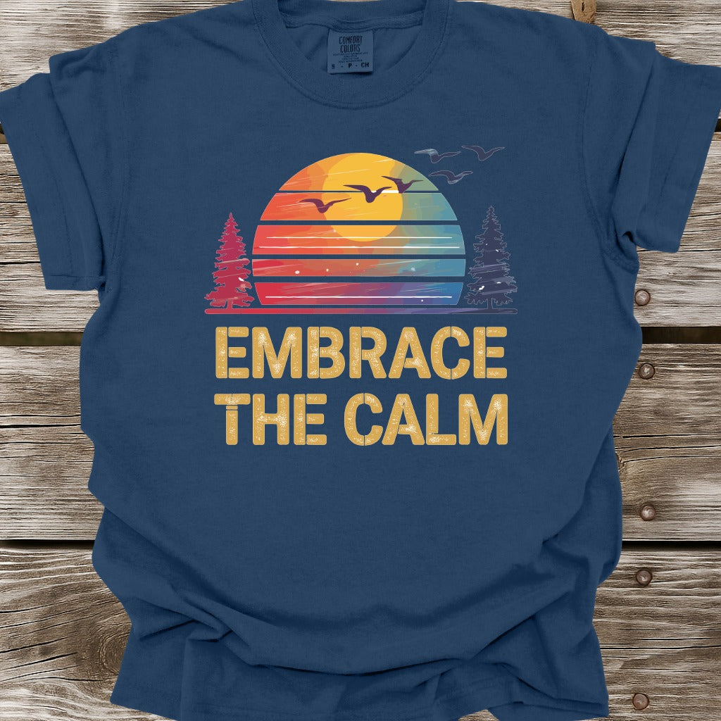 Embrace The Calm T-Shirt