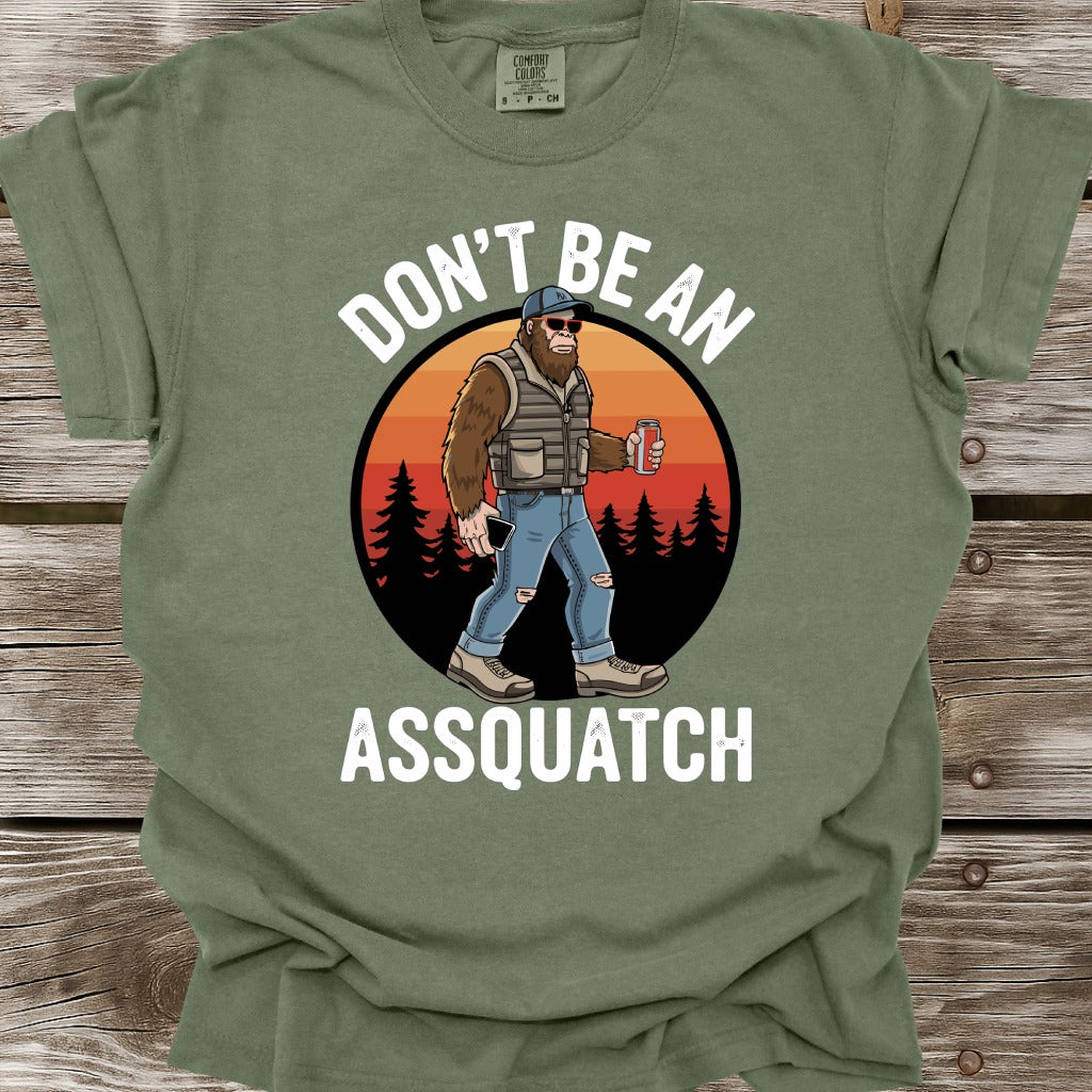 Don't Be An Assquatch T-Shirt