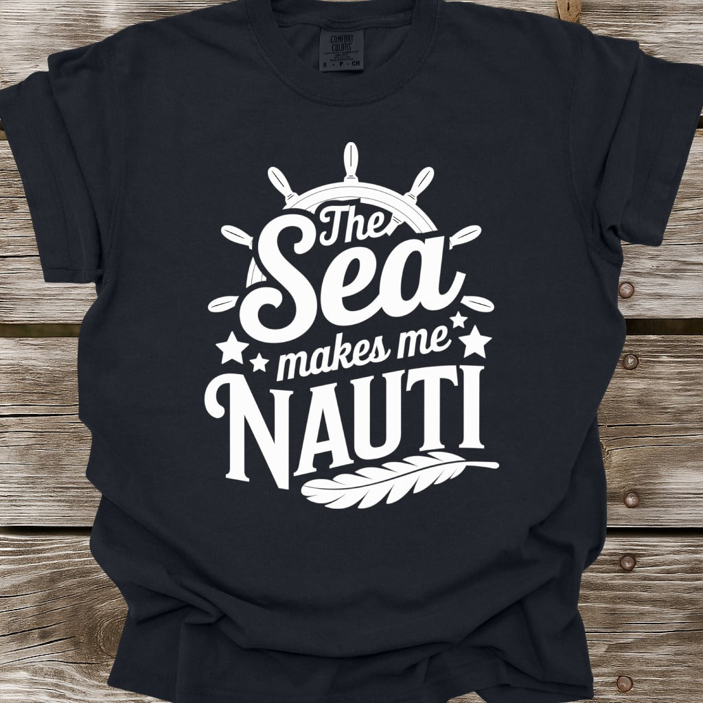 The Sea Makes Me Nauti T-Shirt
