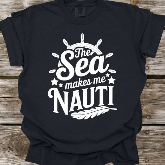 The Sea Makes Me Nauti T-Shirt