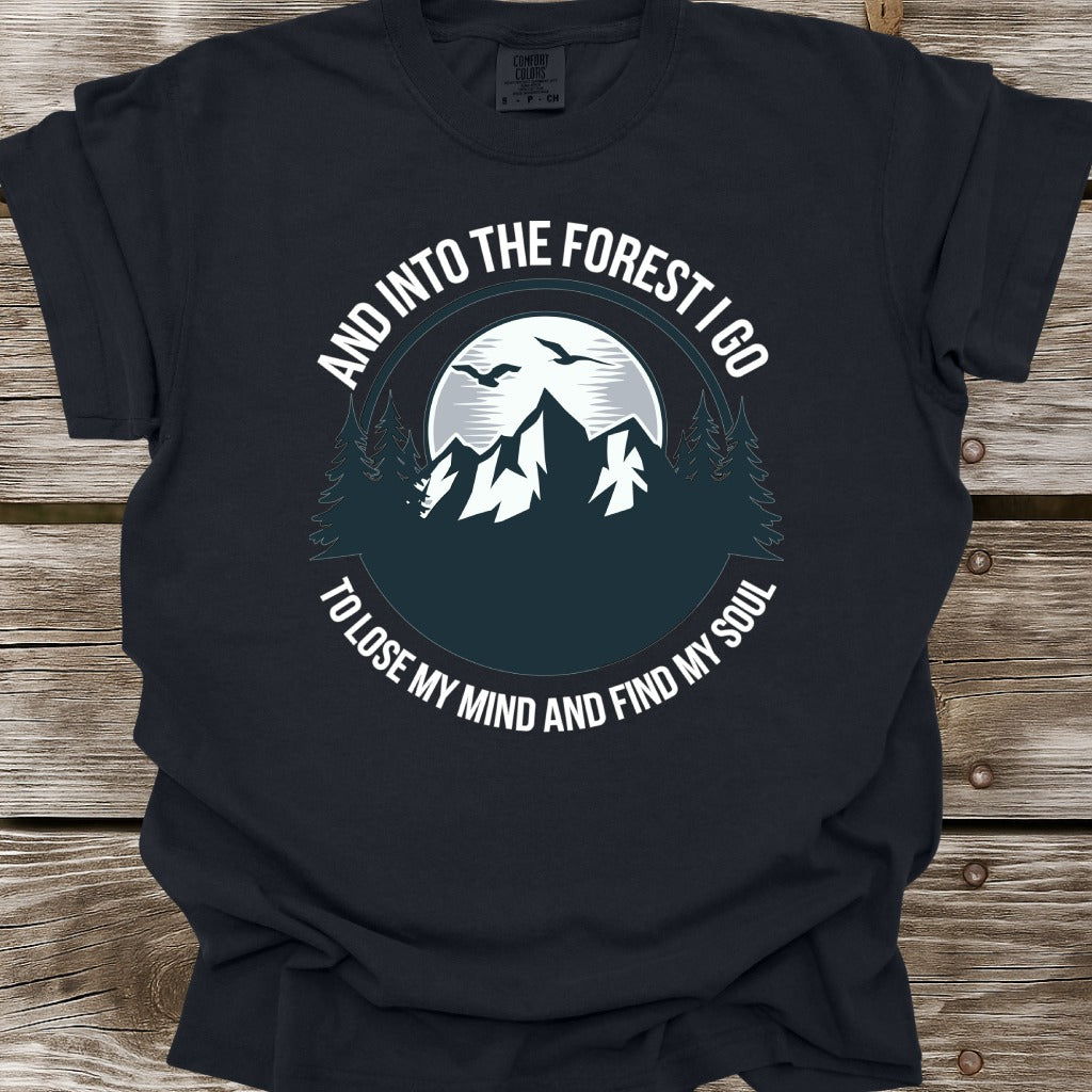 And Into The Forest I Go T-Shirt