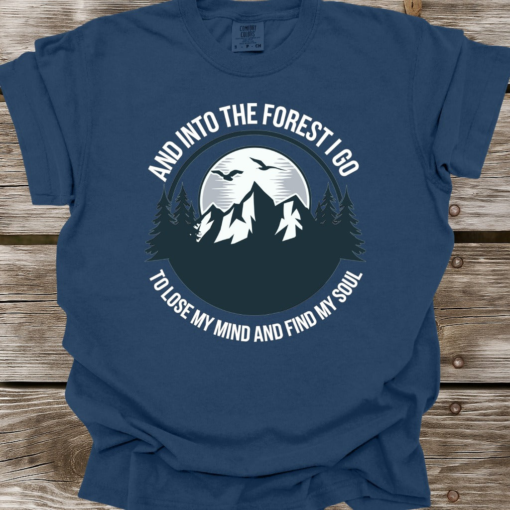 And Into The Forest I Go T-Shirt