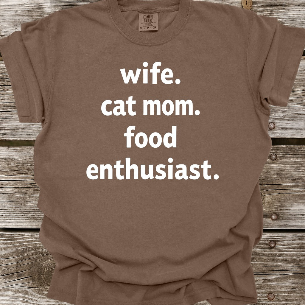 Wife, Cat Mom, Food Enthusiast T-Shirt