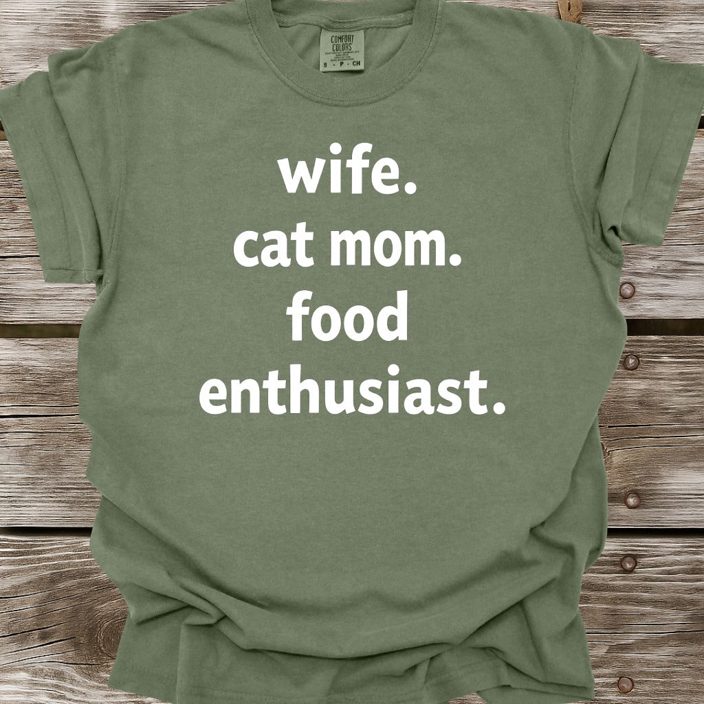 Wife, Cat Mom, Food Enthusiast T-Shirt