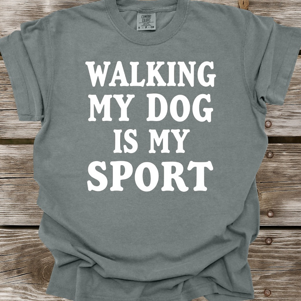 Walking My Dog Is My Sport T-Shirt