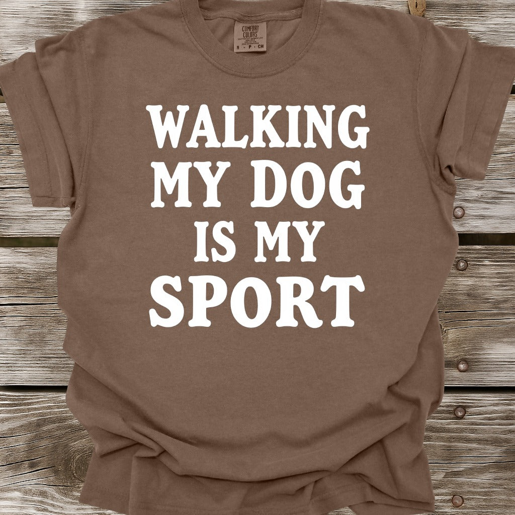 Walking My Dog Is My Sport T-Shirt