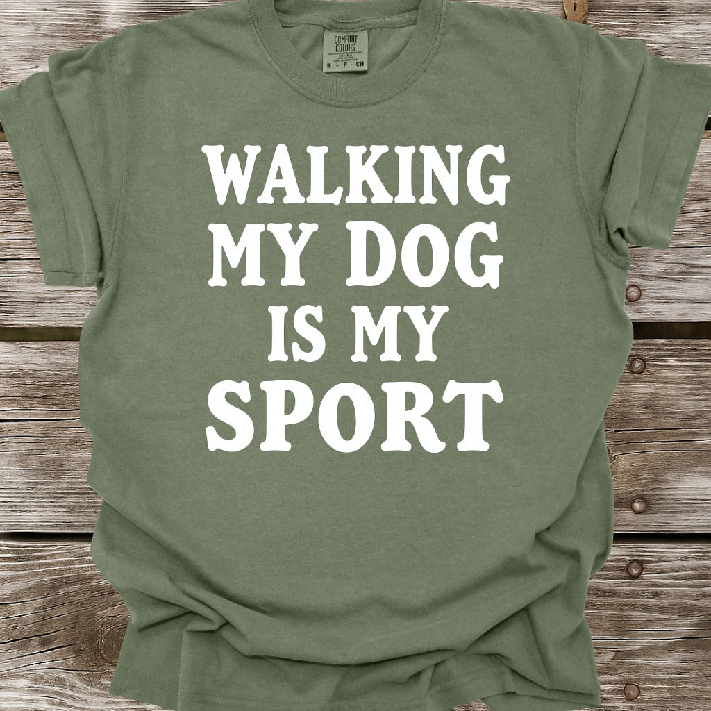 Walking My Dog Is My Sport T-Shirt