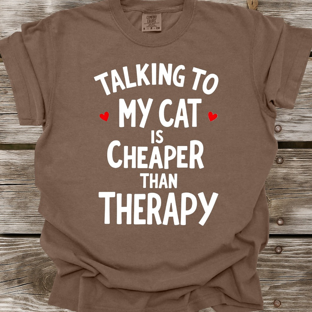 Talking To My Cat Is Cheaper Than Therapy T-Shirt