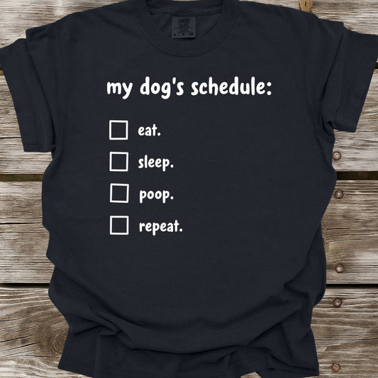 My Dog's Schedule T-Shirt