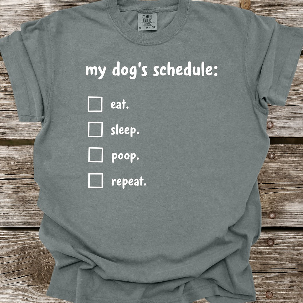 My Dog's Schedule T-Shirt