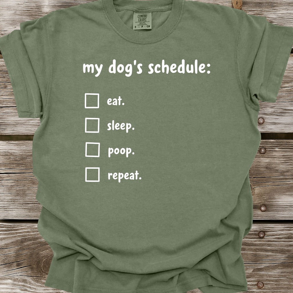 My Dog's Schedule T-Shirt