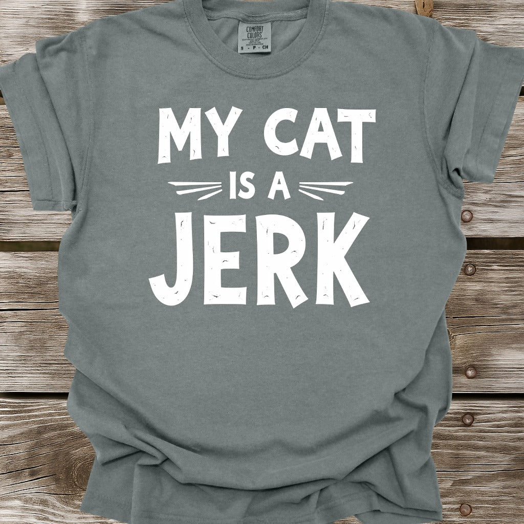 My Cat Is A Jerk T-Shirt