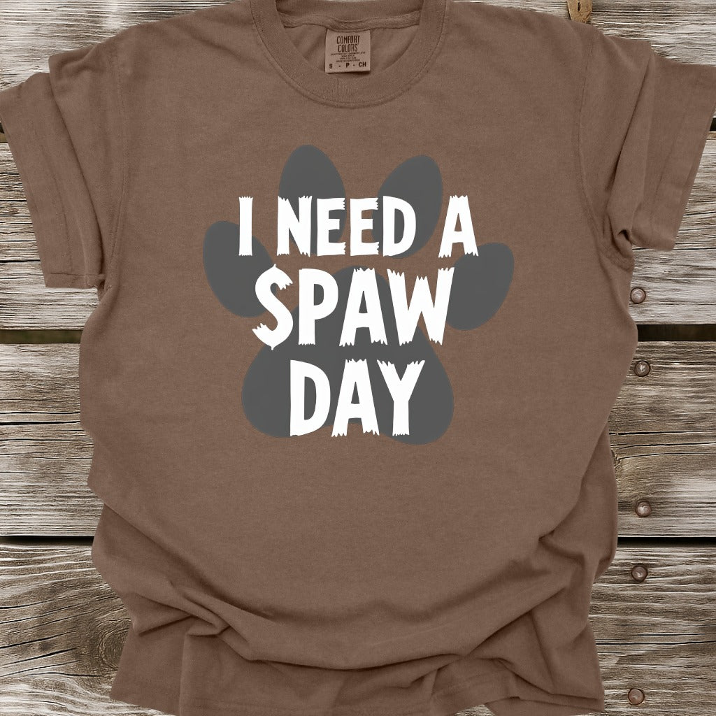 I Need A Spaw Day T-Shirt
