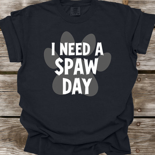 I Need A Spaw Day T-Shirt