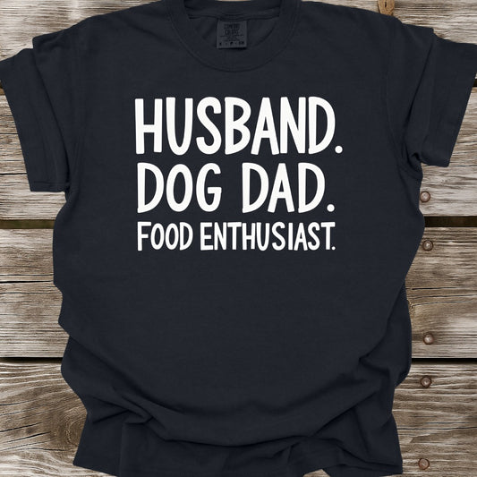 Husband, Dog Dad, Food Enthusiast T-Shirt
