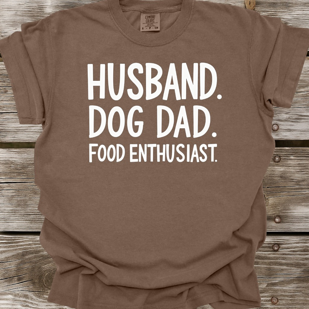 Husband, Dog Dad, Food Enthusiast T-Shirt