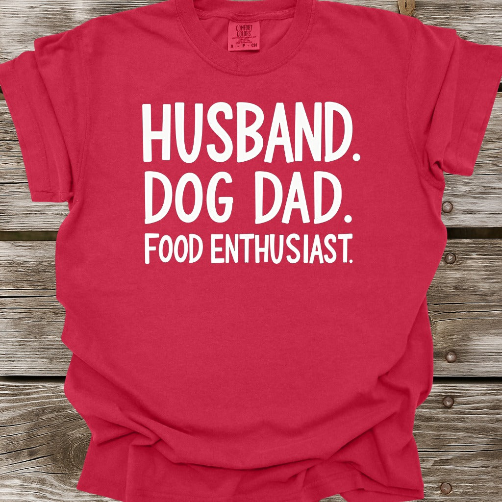 Husband, Dog Dad, Food Enthusiast T-Shirt