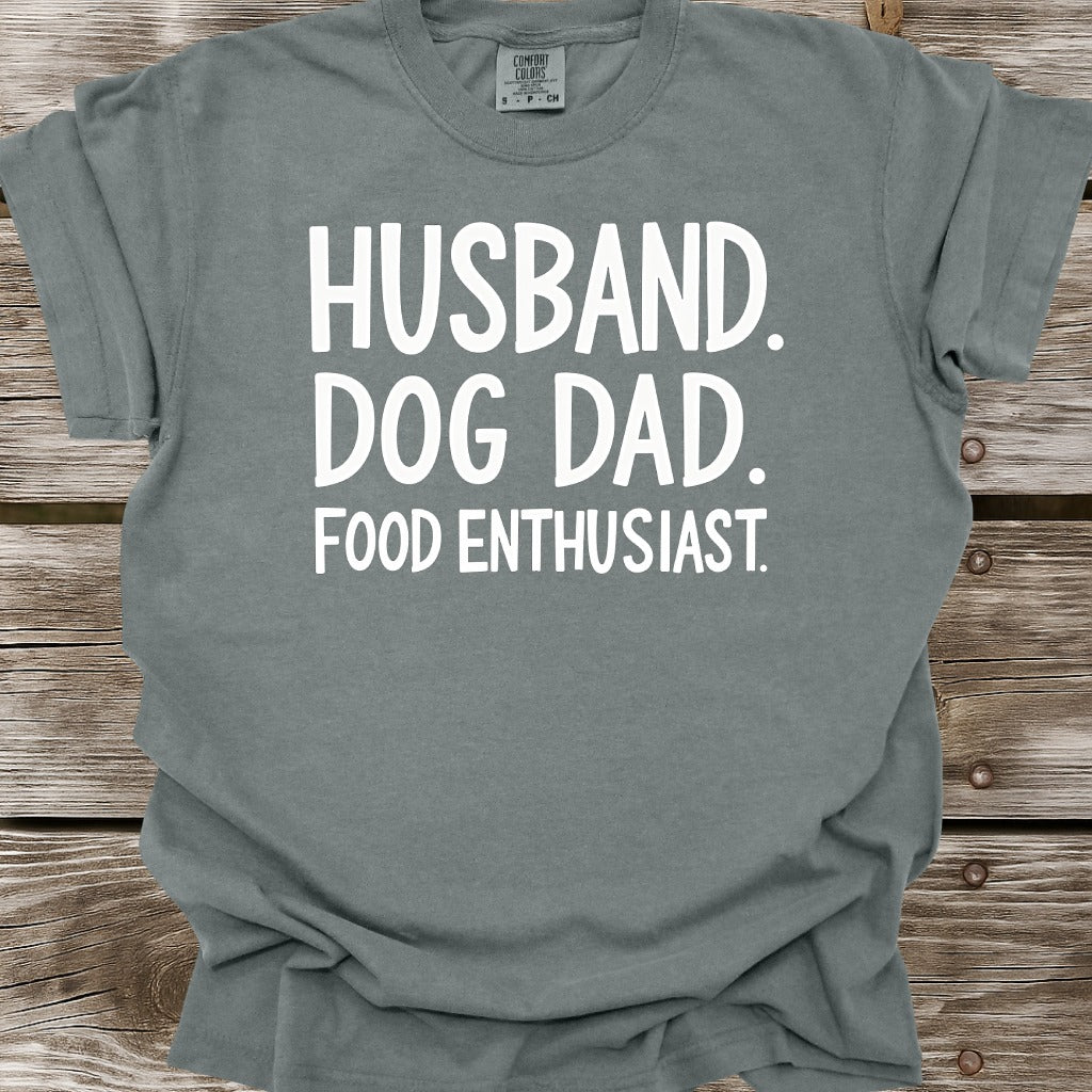 Husband, Dog Dad, Food Enthusiast T-Shirt