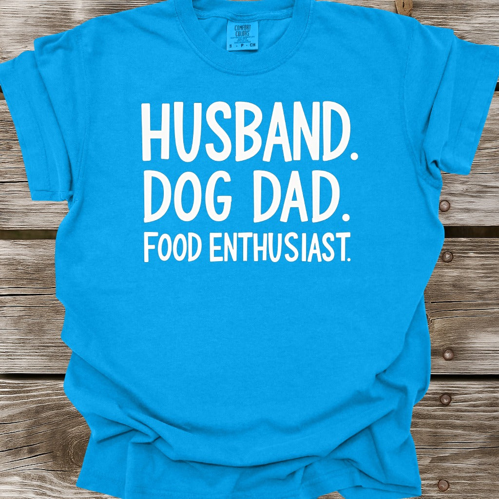 Husband, Dog Dad, Food Enthusiast T-Shirt