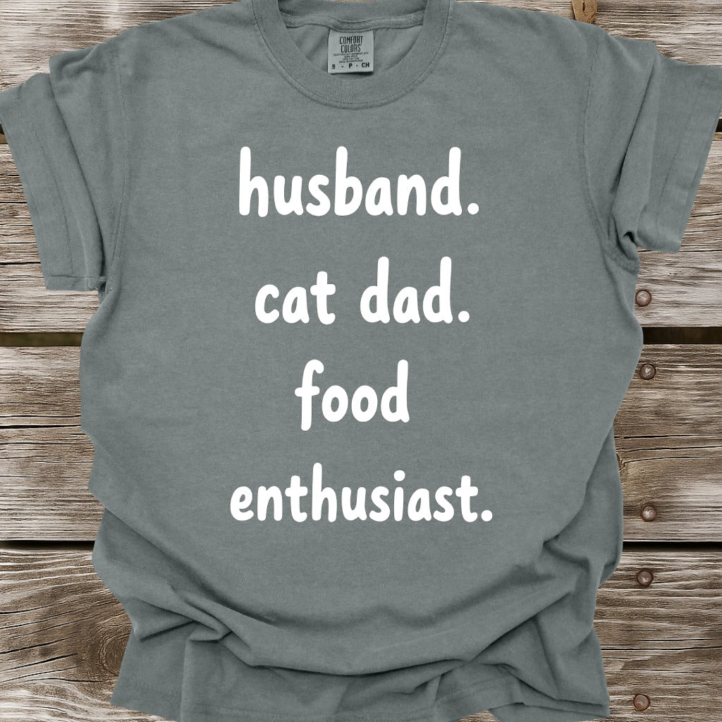 Husband, Cat Dad, Food Enthusiast T-Shirt