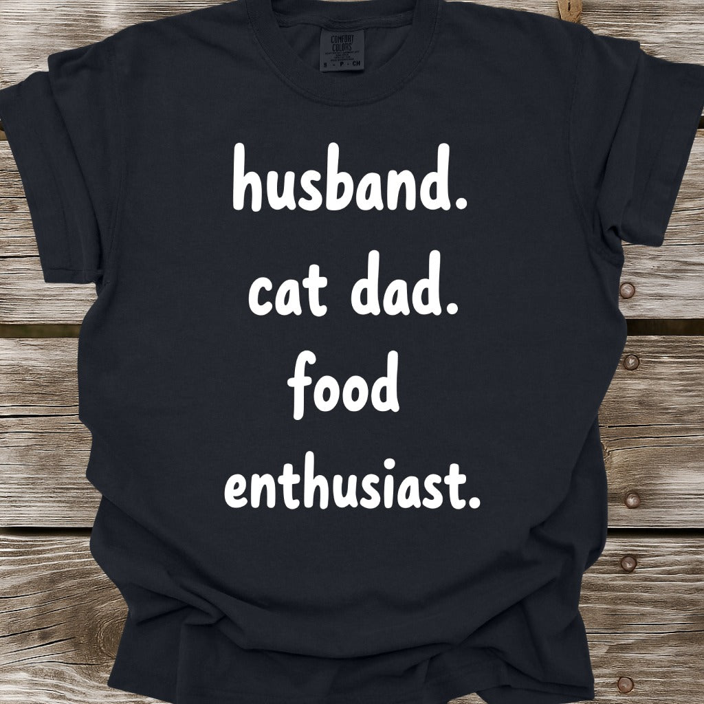 Husband, Cat Dad, Food Enthusiast T-Shirt