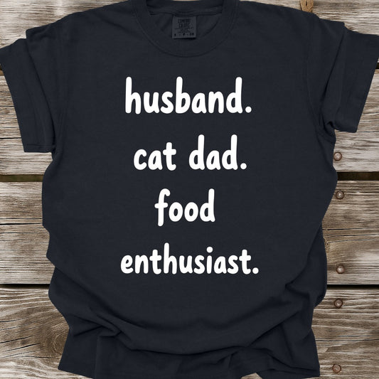 Husband, Cat Dad, Food Enthusiast T-Shirt