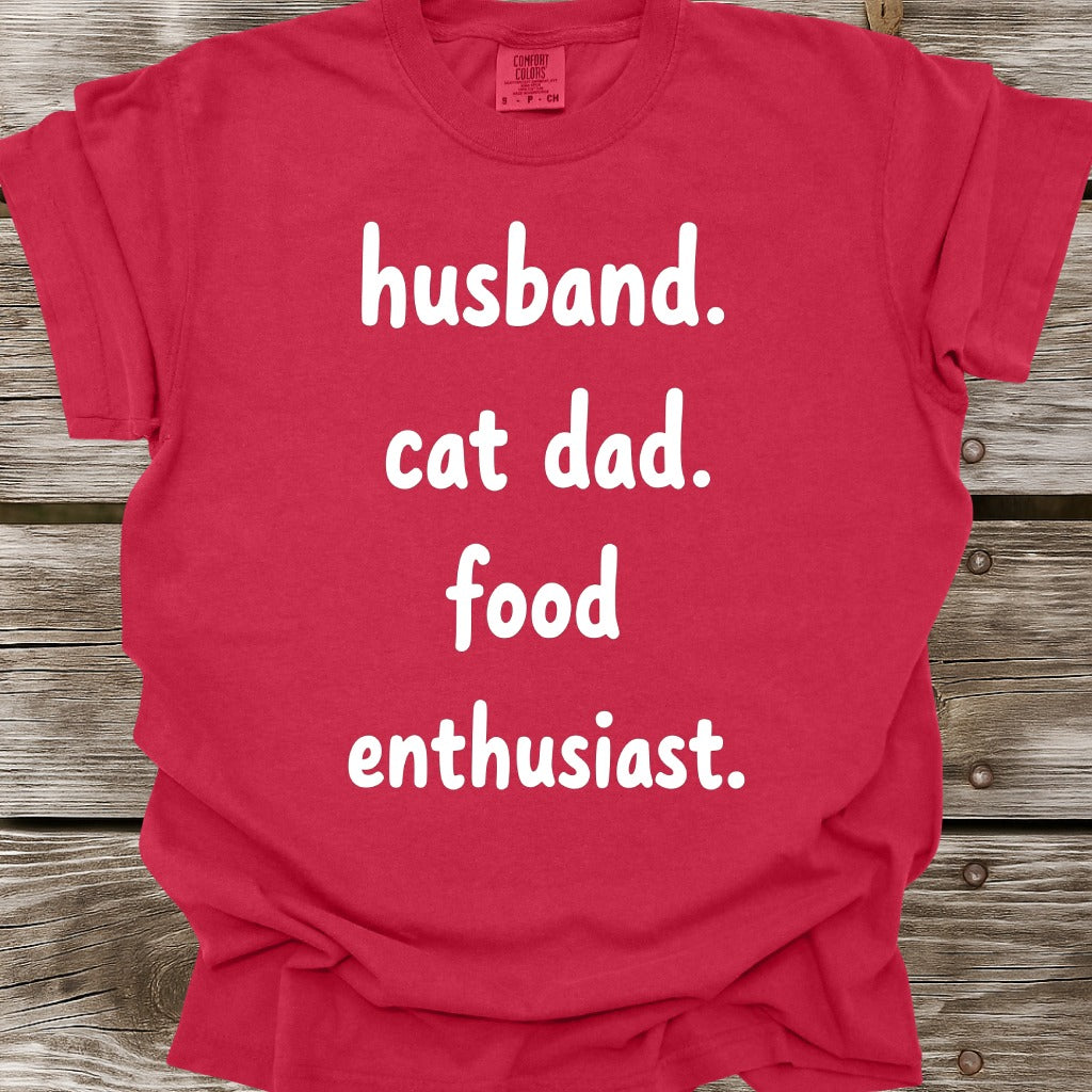 Husband, Cat Dad, Food Enthusiast T-Shirt
