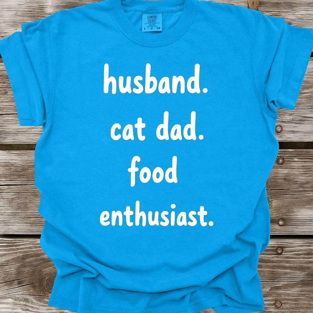 Husband, Cat Dad, Food Enthusiast T-Shirt